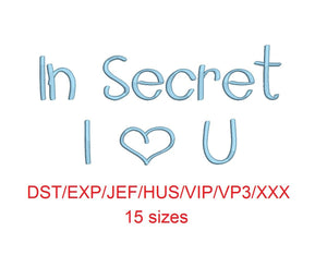 In Secret I Love You embroidery font dst/exp/jef/hus/vip/vp3/xxx 15 sizes small to large