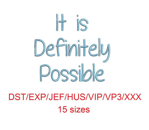 It is Definitely Possible embroidery font dst/exp/jef/hus/vip/vp3/xxx 15 sizes small to large (MHA)