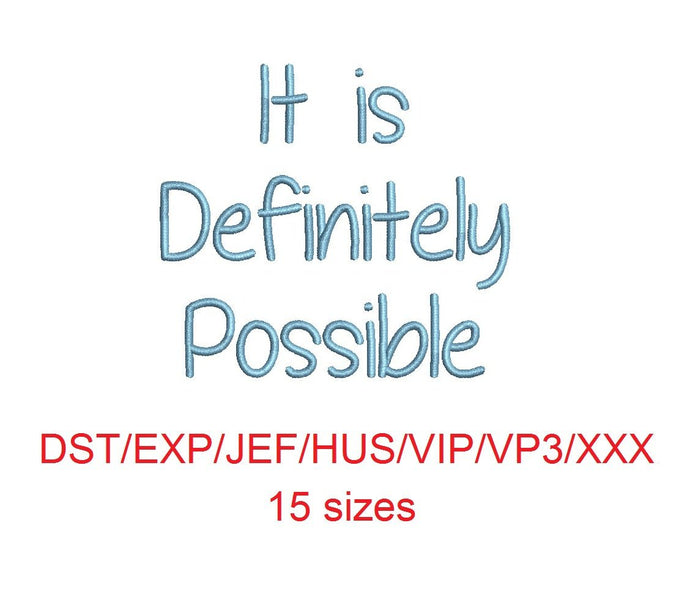 It is Definitely Possible embroidery font dst/exp/jef/hus/vip/vp3/xxx 15 sizes small to large (MHA)