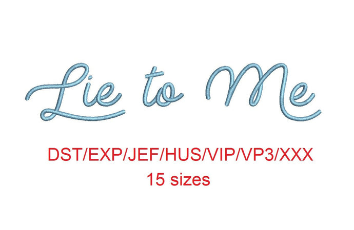 Lie to Me embroidery font dst/exp/jef/hus/vip/vp3/xxx 15 sizes small to large (MHA)