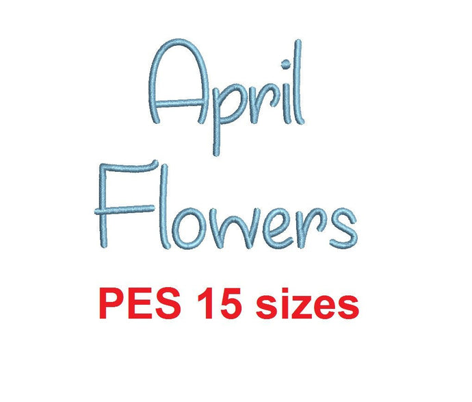 April Flowers embroidery font PES format 15 Sizes 0.25 (1/4), 0.5 (1/2), 1, 1.5, 2, 2.5, 3, 3.5, 4, 4.5, 5, 5.5, 6, 6.5, 7