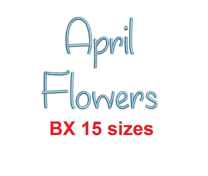April Flowers embroidery BX font Sizes 0.25 (1/4), 0.50 (1/2), 1, 1.5, 2, 2.5, 3, 3.5, 4, 4.5, 5, 5.5, 6, 6.5, and 7