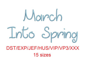 March Into Spring embroidery font dst/exp/jef/hus/vip/vp3/xxx 15 sizes small to large (MHA)