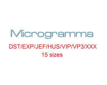 Microgramma embroidery font dst/exp/jef/hus/vip/vp3/xxx 15 sizes small to large