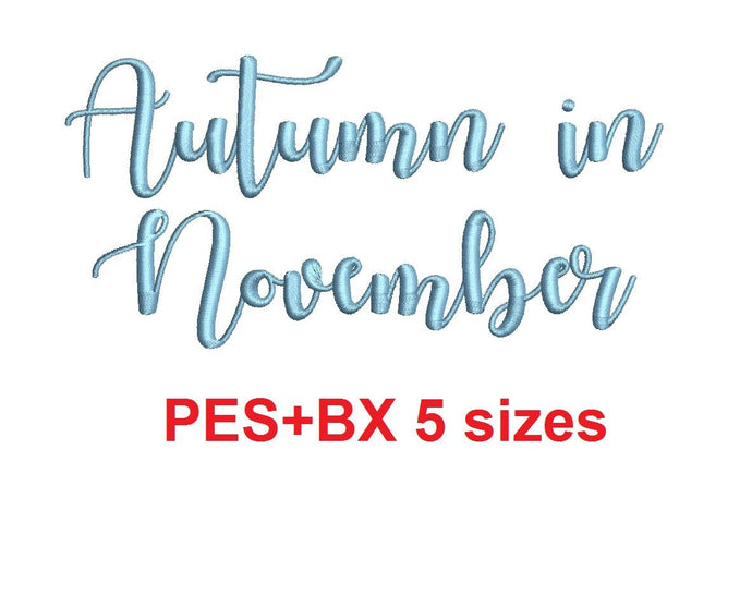 Autumn in November embroidery font,  bx (which converts to 17 machine formats), + pes, Sizes 0.25 (1/4), 0.50 (1/2), 1, 1.5 and 2