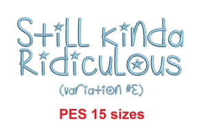 Sill Kinda Ridiculous v3 embroidery font PES 15 Sizes 0.25 (1/4), 0.5 (1/2), 1, 1.5, 2, 2.5, 3, 3.5, 4, 4.5, 5, 5.5, 6, 6.5, 7" (MHA)