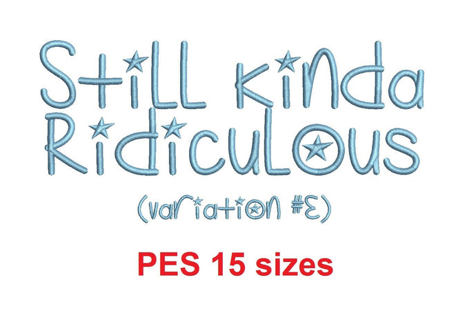 Sill Kinda Ridiculous v3 embroidery font PES 15 Sizes 0.25 (1/4), 0.5 (1/2), 1, 1.5, 2, 2.5, 3, 3.5, 4, 4.5, 5, 5.5, 6, 6.5, 7