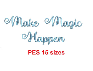 Make Magic Happen embroidery font PES format 15 Sizes 0.25 (1/4), 0.5 (1/2), 1, 1.5, 2, 2.5, 3, 3.5, 4, 4.5, 5, 5.5, 6, 6.5, and 7" (MHA)