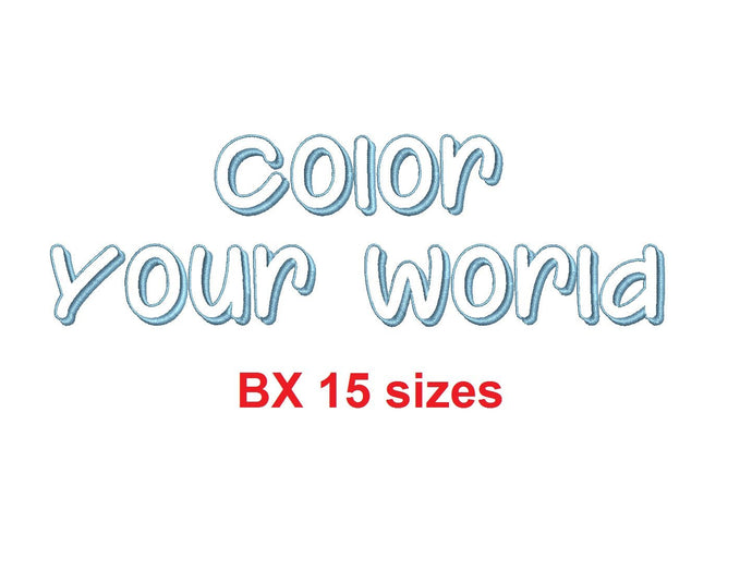 Color Your World embroidery BX font Sizes 0.25 (1/4), 0.50 (1/2), 1, 1.5, 2, 2.5, 3, 3.5, 4, 4.5, 5, 5.5, 6, 6.5, and 7