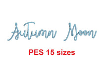 Autumn Moon embroidery font PES 15 Sizes 0.25 (1/4), 0.5 (1/2), 1, 1.5, 2, 2.5, 3, 3.5, 4, 4.5, 5, 5.5, 6, 6.5, and 7" (MHA)