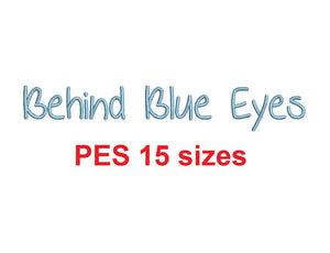 Behind Blue Eyes embroidery font PES 15 Sizes 0.25 (1/4), 0.5 (1/2), 1, 1.5, 2, 2.5, 3, 3.5, 4, 4.5, 5, 5.5, 6, 6.5, and 7" (MHA)