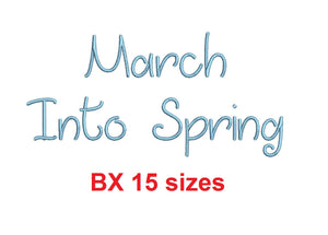 March Into Spring embroidery BX font Sizes 0.25 (1/4), 0.50 (1/2), 1, 1.5, 2, 2.5, 3, 3.5, 4, 4.5, 5, 5.5, 6, 6.5, and 7" (MHA)