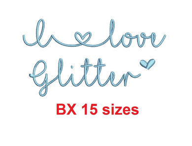 I Love Glitter embroidery BX font Sizes 0.25 (1/4), 0.50 (1/2), 1, 1.5, 2, 2.5, 3, 3.5, 4, 4.5, 5, 5.5, 6, 6.5, 7