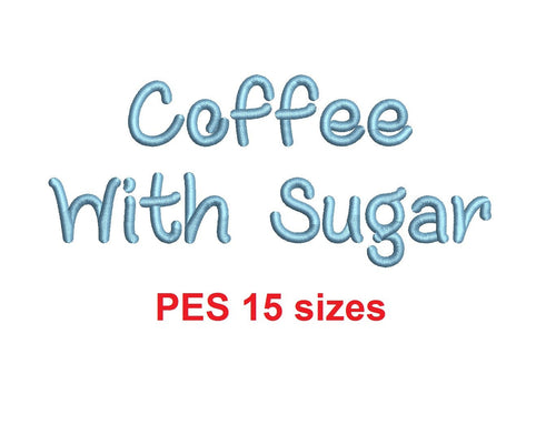 Coffee With Sugar embroidery font PES format 15 Sizes 0.25, 0.5, 1, 1.5, 2, 2.5, 3, 3.5, 4, 4.5, 5, 5.5, 6, 6.5, and 7