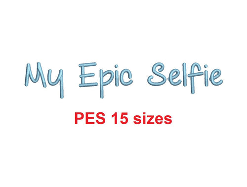 My Epic Selfie embroidery font PES format 15 Sizes 0.25, 0.5, 1, 1.5, 2, 2.5, 3, 3.5, 4, 4.5, 5, 5.5, 6, 6.5, and 7