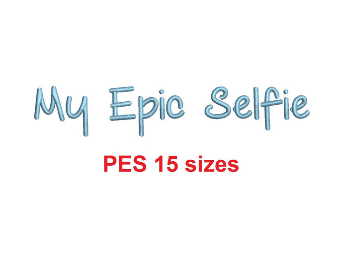 My Epic Selfie embroidery font PES format 15 Sizes 0.25, 0.5, 1, 1.5, 2, 2.5, 3, 3.5, 4, 4.5, 5, 5.5, 6, 6.5, and 7