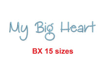 My Big Heart embroidery BX font Sizes 0.25 (1/4), 0.50 (1/2), 1, 1.5, 2, 2.5, 3, 3.5, 4, 4.5, 5, 5.5, 6, 6.5, and 7" (MHA)