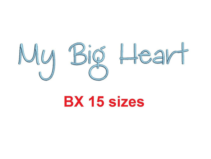 My Big Heart embroidery BX font Sizes 0.25 (1/4), 0.50 (1/2), 1, 1.5, 2, 2.5, 3, 3.5, 4, 4.5, 5, 5.5, 6, 6.5, and 7