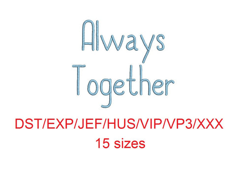 Always Together embroidery font dst/exp/jef/hus/vip/vp3/xxx 15 sizes small to large