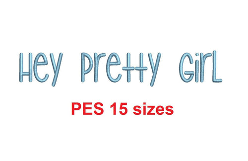 Hey Pretty Girl embroidery font PES format 15 Sizes 0.25 (1/4), 0.5 (1/2), 1, 1.5, 2, 2.5, 3, 3.5, 4, 4.5, 5, 5.5, 6, 6.5, 7