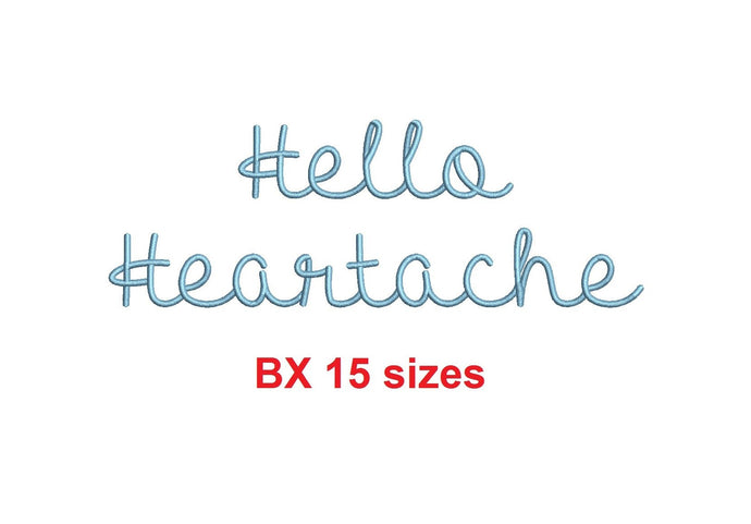 Hello Heartache embroidery BX font Sizes 0.25 (1/4), 0.50 (1/2), 1, 1.5, 2, 2.5, 3, 3.5, 4, 4.5, 5, 5.5, 6, 6.5, and 7