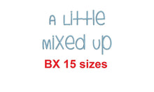 A Little Mixed Up embroidery BX font Sizes 0.25 (1/4), 0.50 (1/2), 1, 1.5, 2, 2.5, 3, 3.5, 4, 4.5, 5, 5.5, 6, 6.5, and 7" (MHA)
