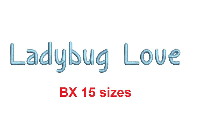 Ladybug Love BX embroidery font Sizes 0.25 (1/4), 0.50 (1/2), 1, 1.5, 2, 2.5, 3, 3.5, 4, 4.5, 5, 5.5, 6, 6.5, 7