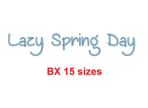 Lazy Spring Day BX embroidery font Sizes 0.25 (1/4), 0.50 (1/2), 1, 1.5, 2, 2.5, 3, 3.5, 4, 4.5, 5, 5.5, 6, 6.5, 7" (MHA)