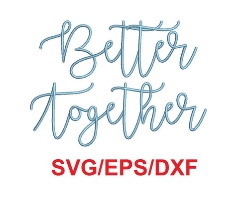 Better Together font svg/eps/dxf alphabet cutting files (MHA)