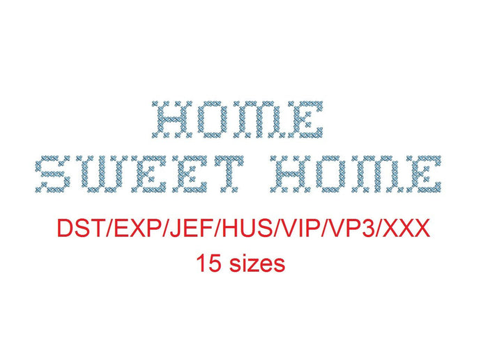Home Sweet Home™ embroidery font dst/exp/jef/hus/vip/vp3/xxx 15 sizes small to large (RLA)