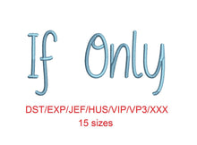 If Only embroidery font dst/exp/jef/hus/vip/vp3/xxx 15 sizes small to large (MHA)