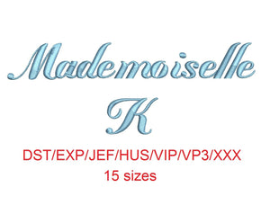 Mademoiselle K embroidery font dst/exp/jef/hus/vip/vp3/xxx 15 sizes small to large