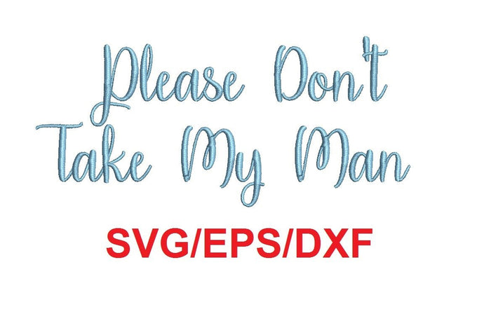 Please Don't Take My Man alphabet svg/eps/dxf cutting files (MHA)