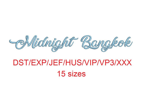 Midnight Bangkok embroidery font dst/exp/jef/hus/vip/vp3/xxx 15 sizes small to large