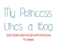 My Princess likes a frog font dst/exp/jef/hus/vip/vp3/xxx 15 sizes small to large