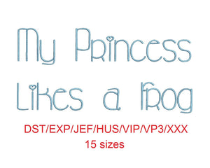 My Princess likes a frog font dst/exp/jef/hus/vip/vp3/xxx 15 sizes small to large