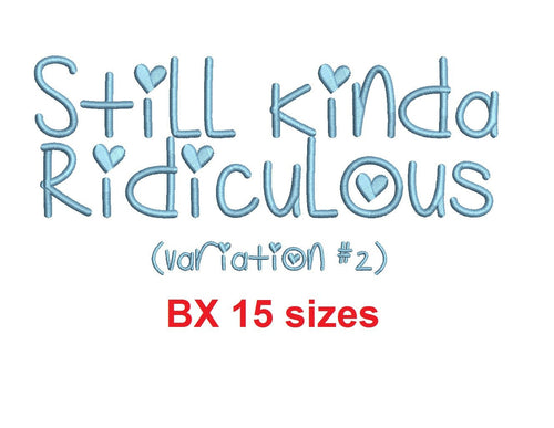 Still Kinda Ridiculous v2 embroidery BX font Sizes 0.25 (1/4), 0.50 (1/2), 1, 1.5, 2, 2.5, 3, 3.5, 4, 4.5, 5, 5.5, 6, 6.5, and 7