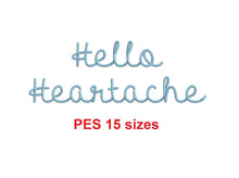 Hello Heartache embroidery font PES format 15 Sizes 0.25 (1/4), 0.5 (1/2), 1, 1.5, 2, 2.5, 3, 3.5, 4, 4.5, 5, 5.5, 6, 6.5, 7" (MHA)