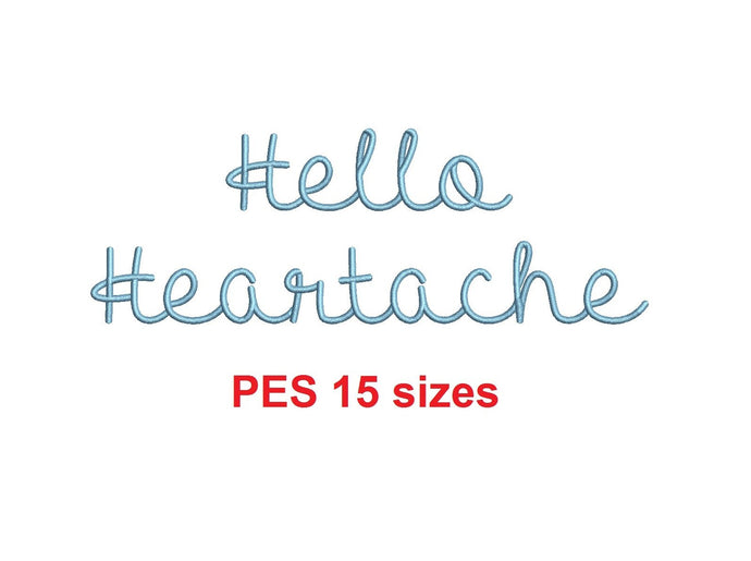 Hello Heartache embroidery font PES format 15 Sizes 0.25 (1/4), 0.5 (1/2), 1, 1.5, 2, 2.5, 3, 3.5, 4, 4.5, 5, 5.5, 6, 6.5, 7