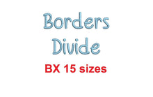 Borders Divide embroidery BX font Sizes 0.25 (1/4), 0.50 (1/2), 1, 1.5, 2, 2.5, 3, 3.5, 4, 4.5, 5, 5.5, 6, 6.5, and 7" (MHA)
