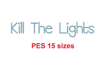 Kill The Lights embroidery font PES format 15 Sizes 0.25 (1/4), 0.5 (1/2), 1, 1.5, 2, 2.5, 3, 3.5, 4, 4.5, 5, 5.5, 6, 6.5, and 7" (MHA)