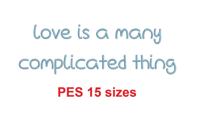 Love Is A Many Complicated Thing embroidery font PES format 15 Sizes 0.25, 0.5, 1, 1.5, 2, 2.5, 3, 3.5, 4, 4.5, 5, 5.5, 6, 6.5, and 7