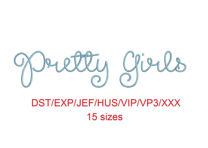 Pretty Girls Script font dst/exp/jef/hus/vip/vp3/xxx 15 sizes small to large (MHA)