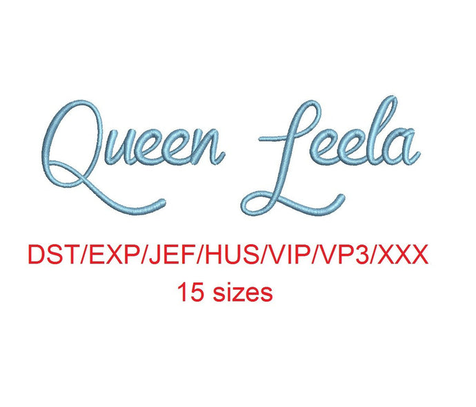 Queen Leela Script font dst/exp/jef/hus/vip/vp3/xxx 15 sizes small to large (MHA)
