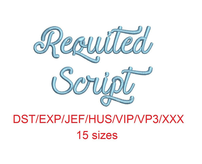 Requited Script font dst/exp/jef/hus/vip/vp3/xxx 15 sizes small to large (MHA)
