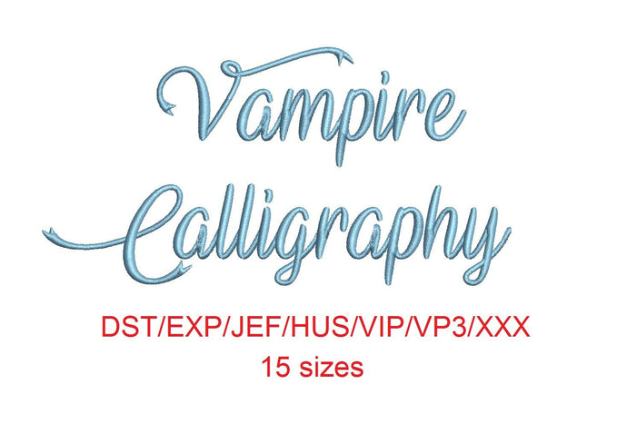 Vampire Calligraphy font dst/exp/jef/hus/vip/vp3/xxx 15 sizes small to large (MHA)