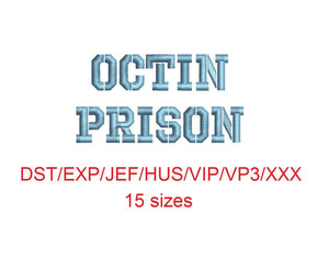 Octin Prison Regular™ block embroidery font dst/exp/jef/hus/vip/vp3/xxx 15 sizes small to large (RLA)
