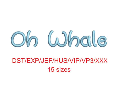Oh Whale embroidery font dst/exp/jef/hus/vip/vp3/xxx 15 sizes small to large (MHA)