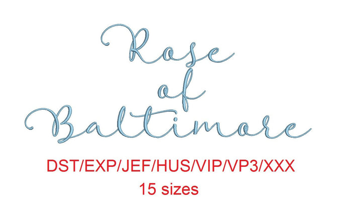 Rose of Baltimore embroidery font dst/exp/jef/hus/vip/vp3/xxx 15 sizes small to large
