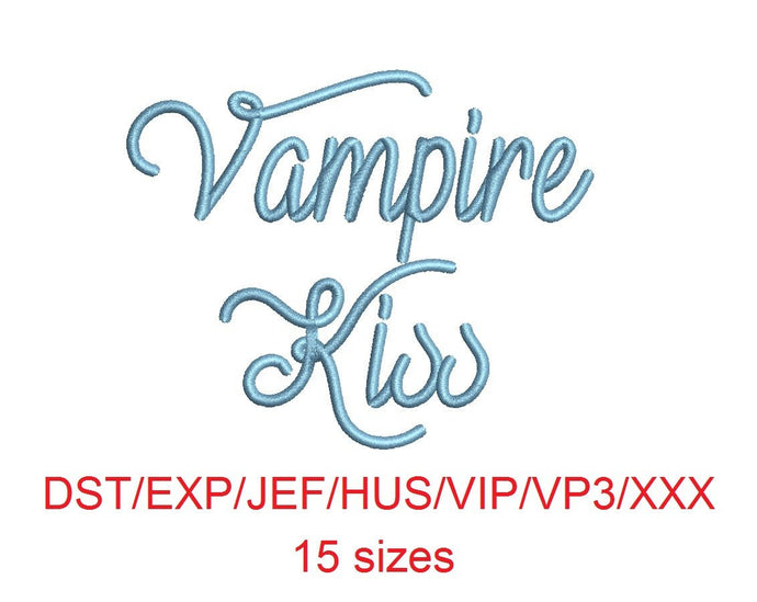 Vampire Kiss font dst/exp/jef/hus/vip/vp3/xxx 15 sizes small to large (MHA)